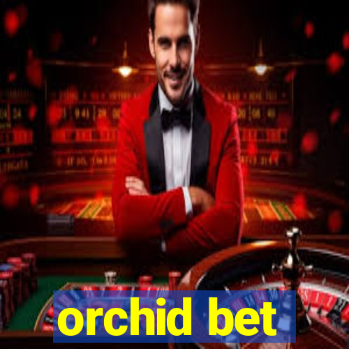 orchid bet